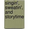 Singin', Sweatin', and Storytime door Rebecca E. Hamik