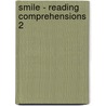 Smile - Reading Comprehensions 2 door Claudia Lichtenwagner