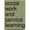 Social Work and Service Learning door Virginia Majewski