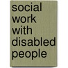Social Work with Disabled People by Pam Thomas