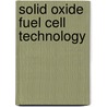 Solid Oxide Fuel Cell Technology door Kevin Huang