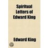 Spiritual Letters of Edward King