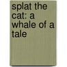 Splat the Cat: A Whale of a Tale door Rob Scotton