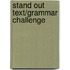 Stand Out Text/Grammar Challenge