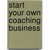 Start Your Own Coaching Business door Rich Mintzer