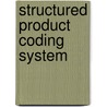 Structured Product Coding System door Swee Mean Mok