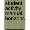 Student Activity Manual Horizons door Wilber Smith