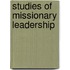 Studies of Missionary Leadership