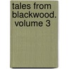 Tales from  Blackwood.  Volume 3 door Onbekend