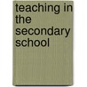 Teaching in the Secondary School door Tom V. Savage
