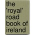 The 'Royal' Road Book Of Ireland