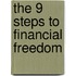 The 9 Steps To Financial Freedom