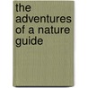 The Adventures Of A Nature Guide door Enos Abijah Mills