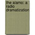 The Alamo: A Radio Dramatization