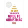 The Atheist's Guide to Christmas door Robin Harvie