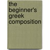 The Beginner's Greek Composition door Moses Grant Daniell