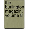 The Burlington Magazin, Volume 8 door Onbekend