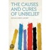 The Causes and Cures of Unbelief