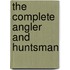 The Complete Angler And Huntsman