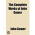 The Complete Works Of John Gower