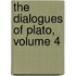 The Dialogues Of Plato, Volume 4