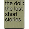 The Doll: The Lost Short Stories door Dame Daphne Du Maurier