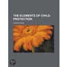 The Elements of Child-Protection door Sigmund Engel
