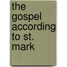 The Gospel According To St. Mark door George Frederick Maclear