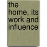 The Home, Its Work And Influence by Charlotte Perkins Gilman