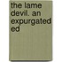 The Lame Devil. An Expurgated Ed