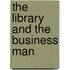 The Library and the Business Man