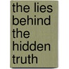 The Lies Behind the Hidden Truth door Dianne L. Milner