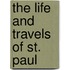 The Life And Travels Of St. Paul