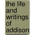 The Life And Writings Of Addison