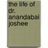 The Life Of Dr. Anandabai Joshee