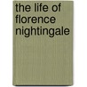 The Life of Florence Nightingale door Edward Tyas Cook