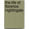 The Life of Florence Nightingale by Edward Tyas Cook