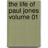The Life of Paul Jones Volume 01