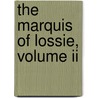 The Marquis Of Lossie, Volume Ii door George Macdonald