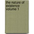 The Nature of Existence Volume 1