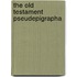 The Old Testament Pseudepigrapha