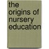 The Origins Of Nursery Education