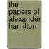 The Papers of Alexander Hamilton