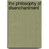 The Philosophy Of Disenchantment