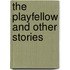 The Playfellow and Other Stories