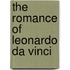 The Romance of Leonardo Da Vinci