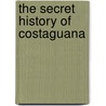 The Secret History of Costaguana door Juan Gabriel V