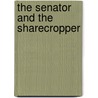The Senator and the Sharecropper door Chris Myers Asch