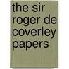 The Sir Roger De Coverley Papers by Richard Steele