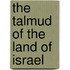 The Talmud Of The Land Of Israel